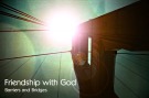 Friendship with God: Barriers and Bridges
