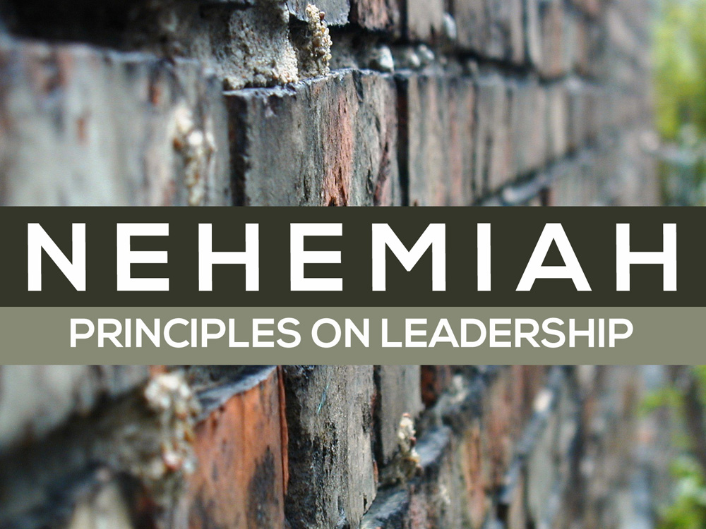 Nehemiah: Principles on Leadership