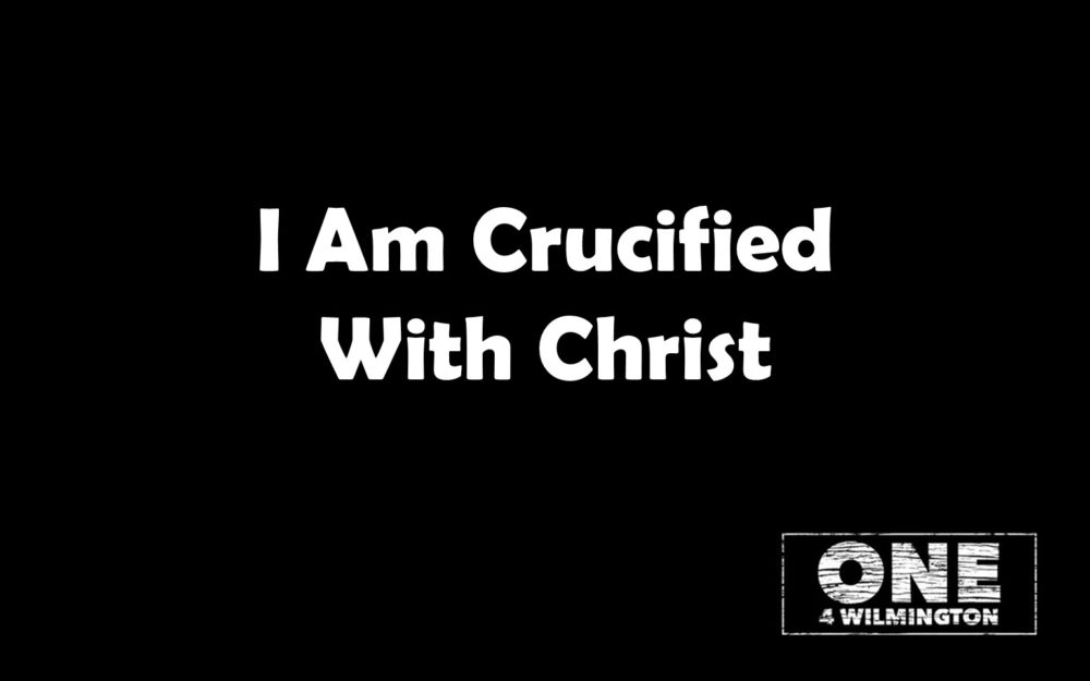 Good Friday - I Am Crucified With Christ