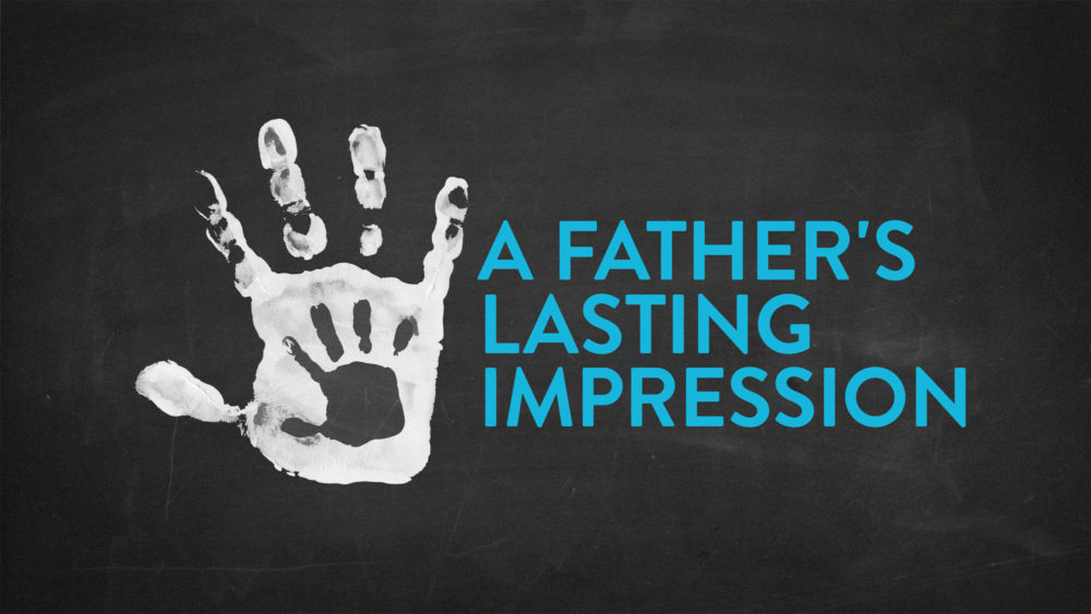  A Father\'s Lasting Impression