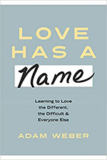 Love has a name by: adam weber.