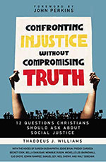 The book cover of Confronting Injustice without Compromising Truth By Thaddeus Williams.