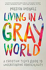 The book cover of Living in a Gray World By Preston Sprinkle.
