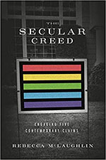 The cover of book The Secular Creed By Rebecca McLaughlin.