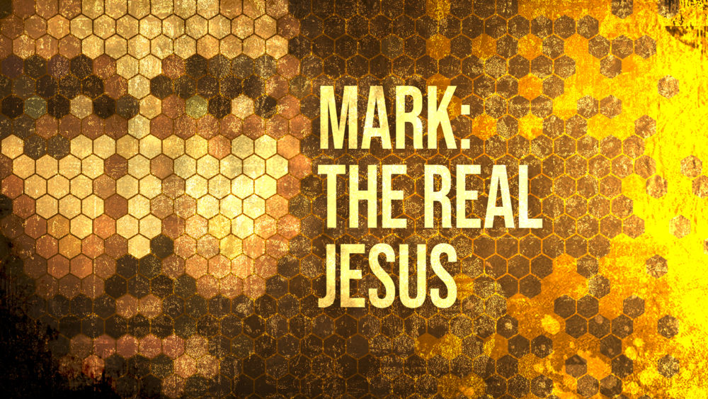 Mark: The Real Jesus