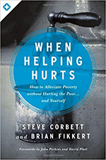 book cover of when helping hurts by steve corbett and brian fikkert