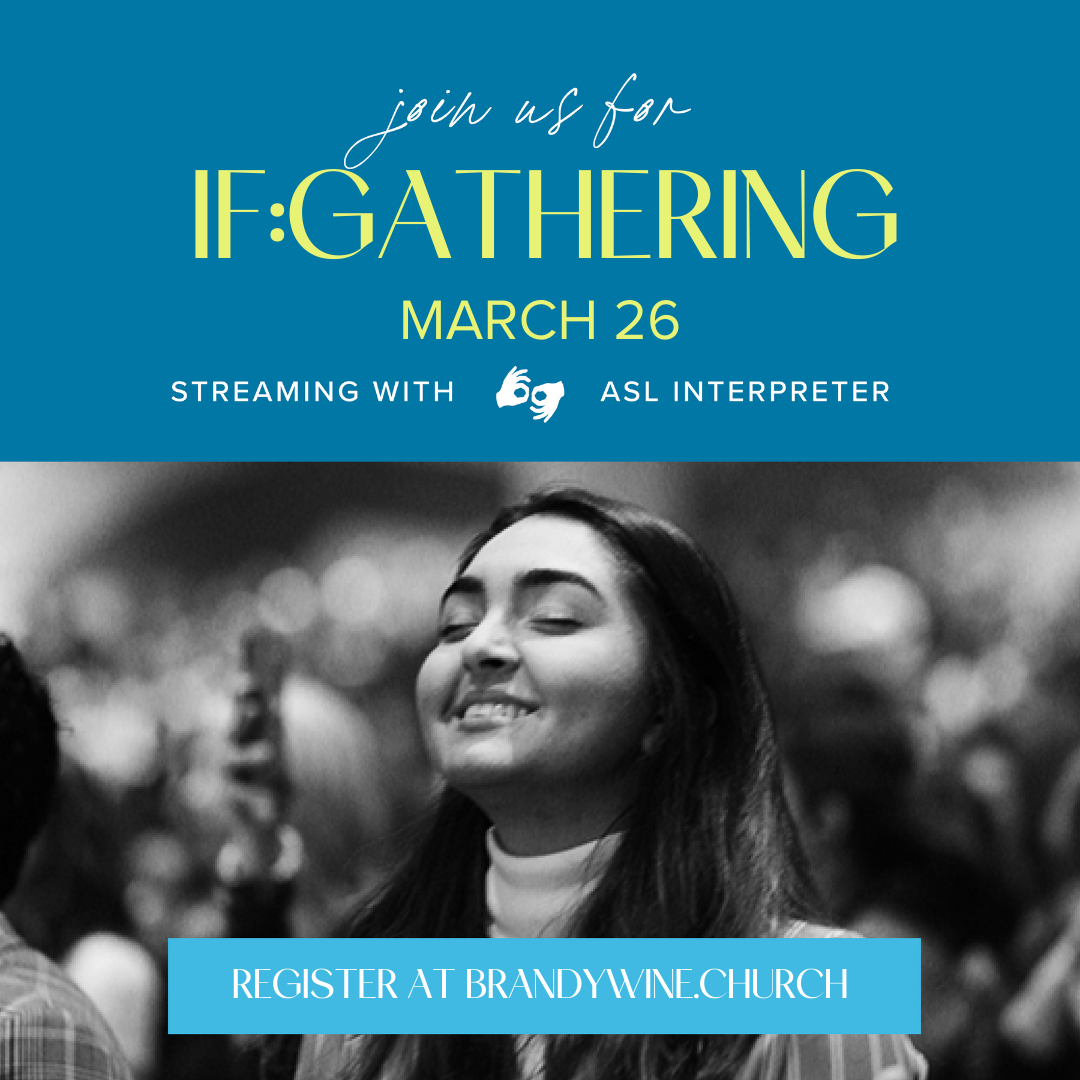 A woman smiling with her eyes closed as she worsjips. Text says: join us for if gathering, march 26., streaming with asl interpreters. register at brandywine.church.