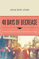 Image of cover of book: 40 days of decrease by Alicia Britt Chole.