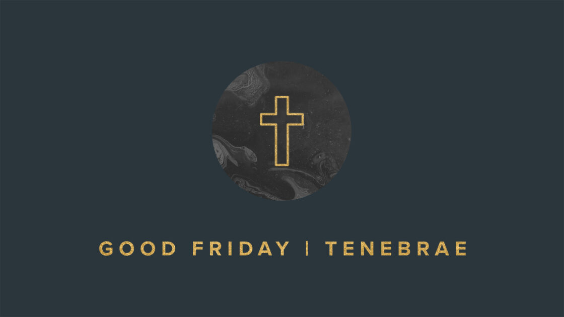 Good Friday Tenebrea Service 2023