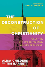 Image of the book cover The Deconstruction of Christianity by alisa childers and tim barnett.