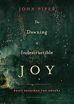 Cover of the book The Dawning of Indestructible Joy by John Piper.