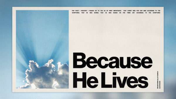 Because He Lives