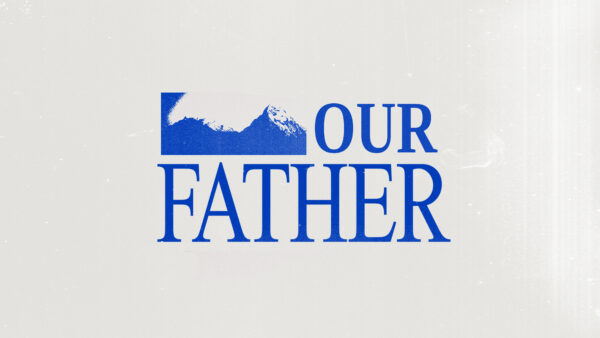 Our Father
