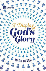 a display of God's glory by mark dever- 150px image of the book cover a display of God's glory by mark dever.