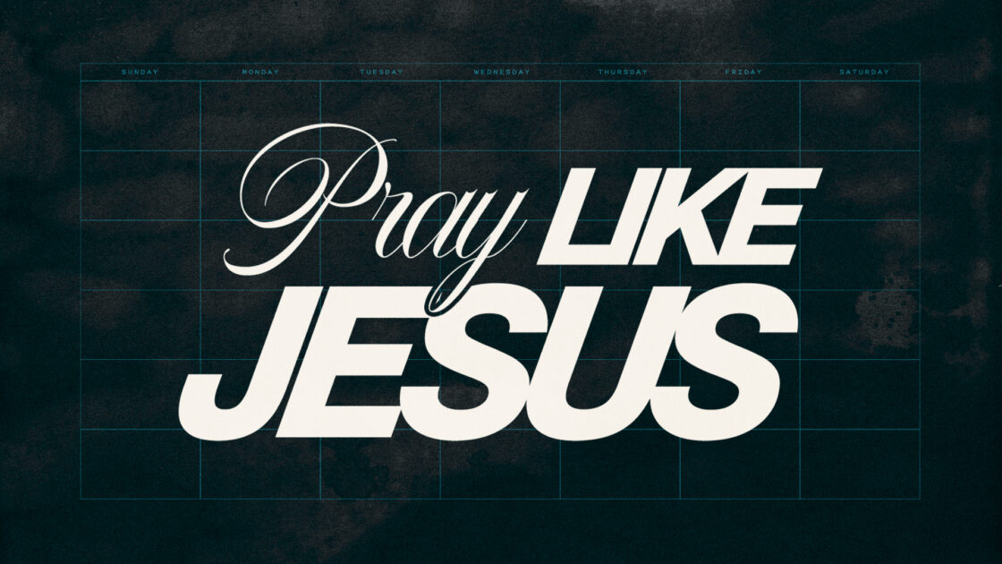 Pray Like Jesus