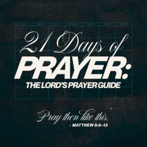 A dark grey background with the outline of a calendar month in blue. Text says: 21 days of prayer: the Lord's prayer guide. "Pray then like this" -Matthew 6:9-13.